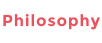 Philosophy